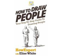 Elise White Howexpert Press How To Draw People (Tascabile)