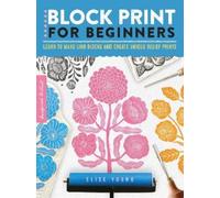 Elise Young Block Print for Beginners (Tascabile) Inspired Artist