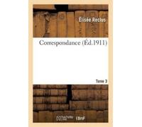 Elisée Reclus Correspondance. Tome 3 (Tascabile) Sciences Sociales