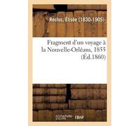 Élisée Reclus Fragment d'Un Voyage À La Nouvelle-Orléans, 1855 (Tascabile)