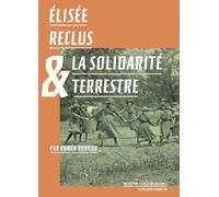 Elisée Reclus & la solidarité terrestre