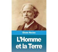 Élisée Reclus L'Homme et la Terre (Tascabile)