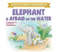 Elisenda Castells Elephant Is Afraid of the Water (Copertina rigida)