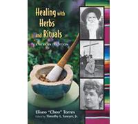 Eliseo Cheo Torres Healing with Herbs and Rituals (Tascabile)