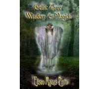 Eliseo Mauas Pinto Celtic Tree Wisdom and Magick (Tascabile) Celtic Tree Lore