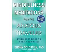 Elisha Goldstein Mindfulness Meditations for the Anxious Traveler (Tascabile)