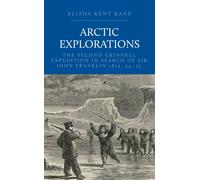 Elisha Kent Kane Arctic Explorations (Tascabile)