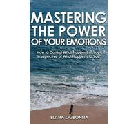 Elisha Ogbonna Mastering The Power of Your Emotions (Copertina rigida)