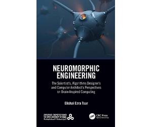Elishai Ezra Tsur Neuromorphic Engineering (Tascabile)