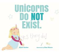 Elisia Seeber Unicorns Do NOT Exist (YES, They Do) (Copertina rigida)