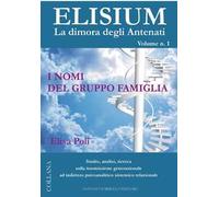Elisium. La dimora degli antenati. Vol. 1: I nomi del gruppo famiglia