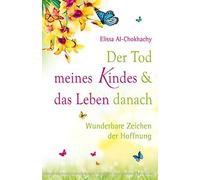 Elissa Al-Chokh Der Tod meines Kindes und das Leben danach: Wunderba (Tascabile)