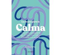 Elissa Epel La Receta Para La Calma: 7 Días Para Deshacerte del Estr (Tascabile)