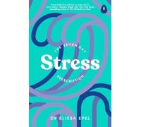 Elissa Epel The Seven-Day Stress Prescription (Tascabile)