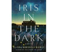 Elissa Grossell Dickey Iris in the Dark (Tascabile)