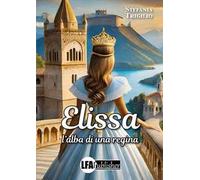 Elissa. L'alba di una regina
