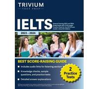 IELTS General Training 2023 and 2024: Study Guide with 2 Full-Length Practice Tests for the IELTS Exam [Audio Links] [4th Edition]: Study Guide with 2 ... System Exam [Audio Links] [4th Edition]