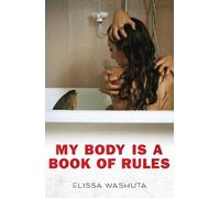 Elissa Washuta My Body Is a Book of Rules (Tascabile)