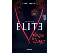 Élite: al fondo de la clase: La primera novela oficial de Élite