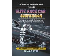 ELITE RACE CAR SUSPENSION: The Engineering Guide to Mechanical Grip, Chassis Physics, and High-Performance Tuning