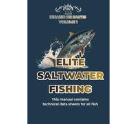 ELITE SALTWATER FISHING: The Complete Technical Guide & Data Sheets for Every Species