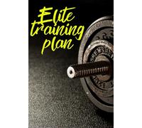 Élite Training Plan - Diario di allenamento ideale per Powelifting, Bodybuilding, Streetlifting e Calisthenics