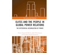 Elites and the People in Global Power Relations: The Differential Accumulation of Power