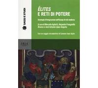 Élites e reti di potere. Strategie d'integrazione nell'Europa di età moderna
