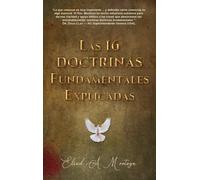 Eliud A Montoya Las 16 doctrinas fundamentales explicadas (Copertina rigida)