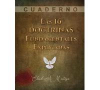Eliud A Montoya Las 16 doctrinas fundamentales explicadas (Tascabile)