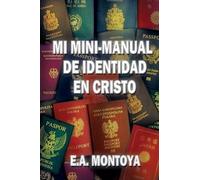 Eliud A Montoya Mi Mini-Manual de Identidad en Cristo (Tascabile)