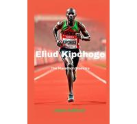 Eliud Kipchoge: The Marathon Maestro