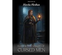 ELIXER AND THE VALLEY OF CURSED MEN: A FOLKTALE OF MYTHIC & LOVE