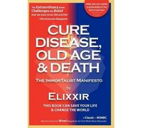 Elixxir Cure Disease, Old Age & Death (Copertina rigida)