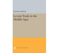 Eliyahu Ashtor Levant Trade in the Middle Ages (Copertina rigida)