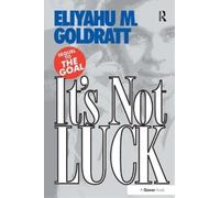 Eliyahu M. Goldratt It's Not Luck (Tascabile)