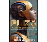 ELIZA, A máquina que nos fez falar