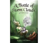 Eliza A Victoria A Bottle of Storm Clouds (Tascabile)
