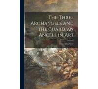 Eliza Allen 1824-1901 The Three Archangels and the Guardian Angels (Tascabile)