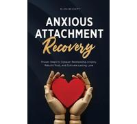 Eliza Bennett Anxious Attachment Recovery (Tascabile)