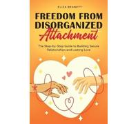 Eliza Bennett Eliza Benne Freedom from Disorganized Attachme (Copertina rigida)