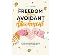 Eliza Bennett Freedom from Avoidant Attachment (Tascabile)