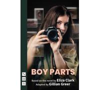 Eliza Clark Boy Parts (Tascabile) NHB Modern Plays