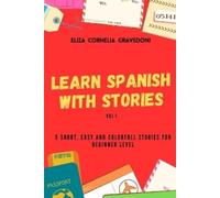 Eliza Cornelia Gravedoni Learn Spanish with stories (Tascabile)