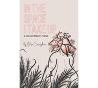 Eliza Cunningham In the Space I Take Up (Tascabile)