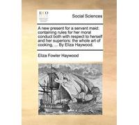 Eliza Fowler Haywood A New Present for a Servant Maid (Tascabile)