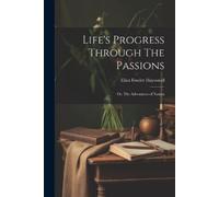 Eliza Fowler Haywood Life's Progress Through The Passions (Tascabile)