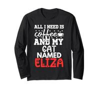 Eliza Gifts all I Need Is Coffee Cat Named Eliza Maglia a Manica
