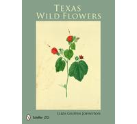 Eliza Griffin Johnston Texas Wild Flowers (Copertina rigida)