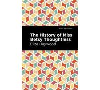 Eliza Haywood The History of Miss Betsy Thoughtless (Copertina rigida)